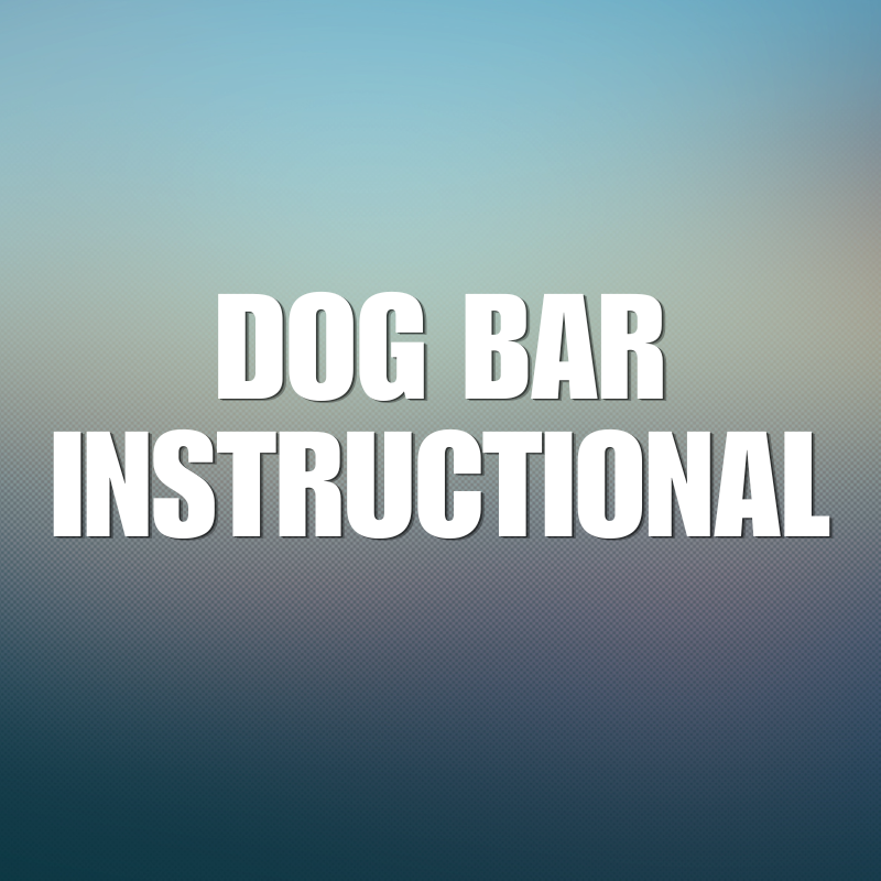 Dog Bar Instructional